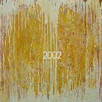 Click here to see 2002 paintings